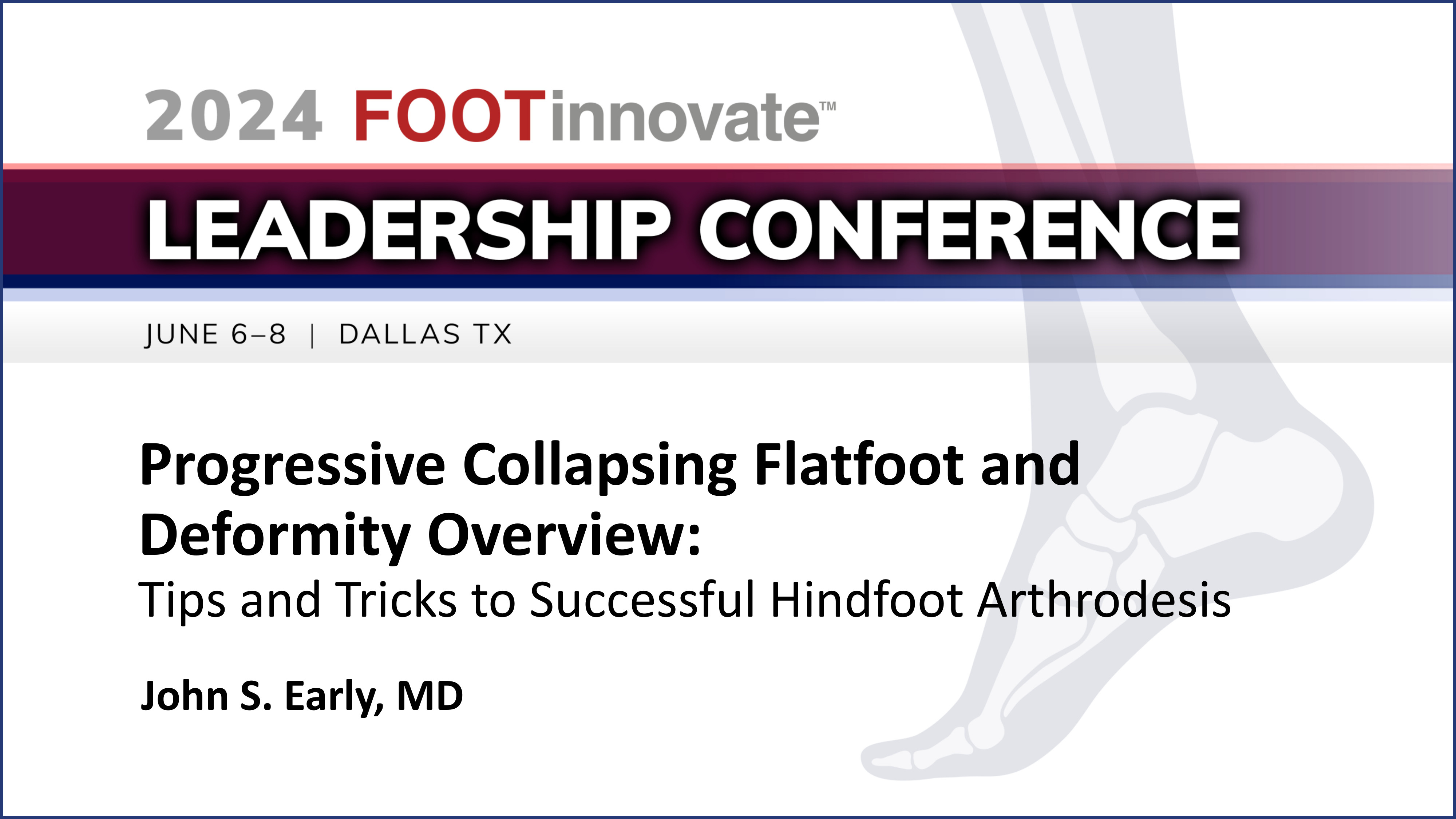 2024 FILC: Tips and Tricks to Successful Hindfoot Arthrodesis