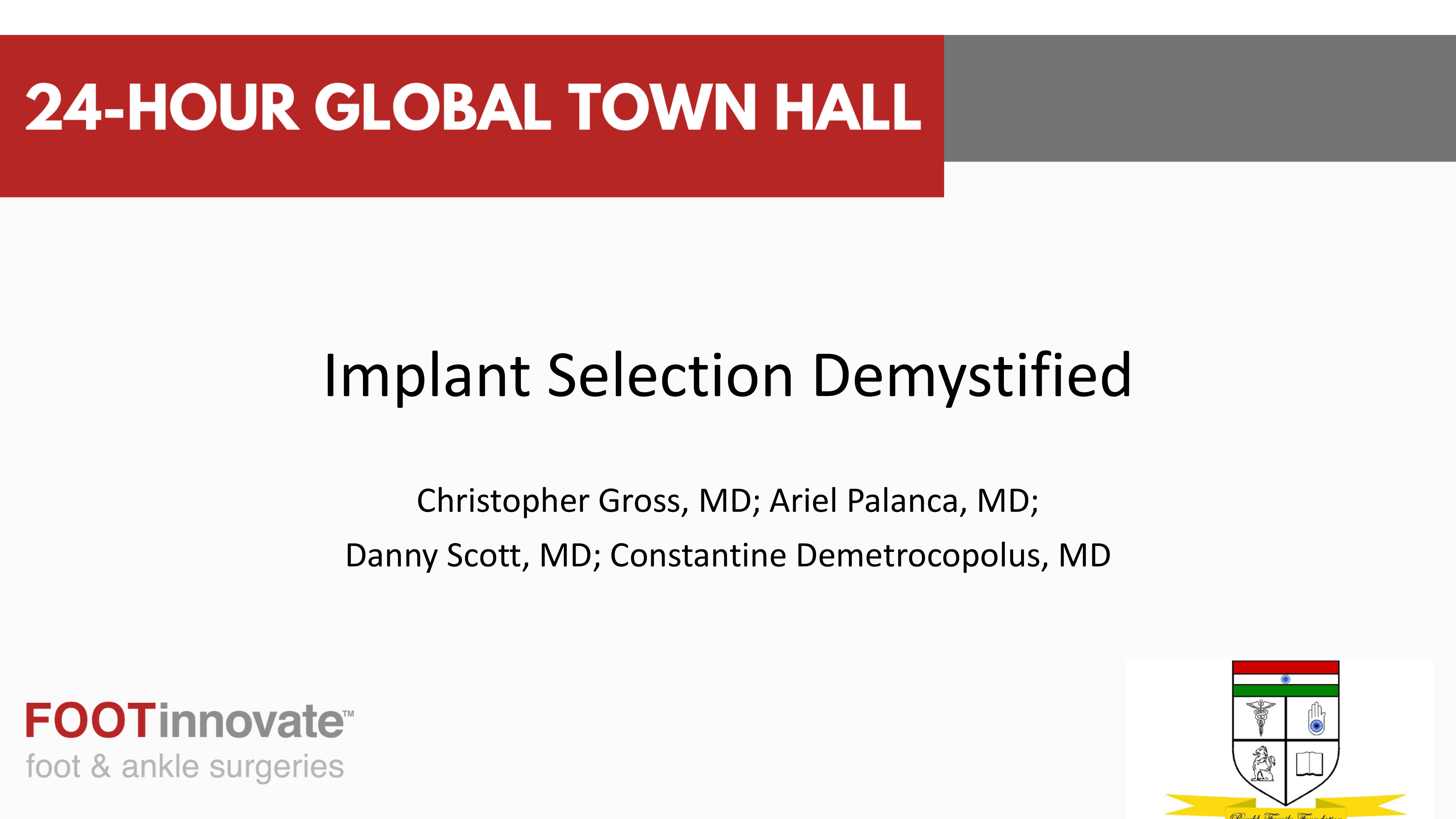 2024 Global Foot & Ankle Town Hall: Implant Selection Demystified