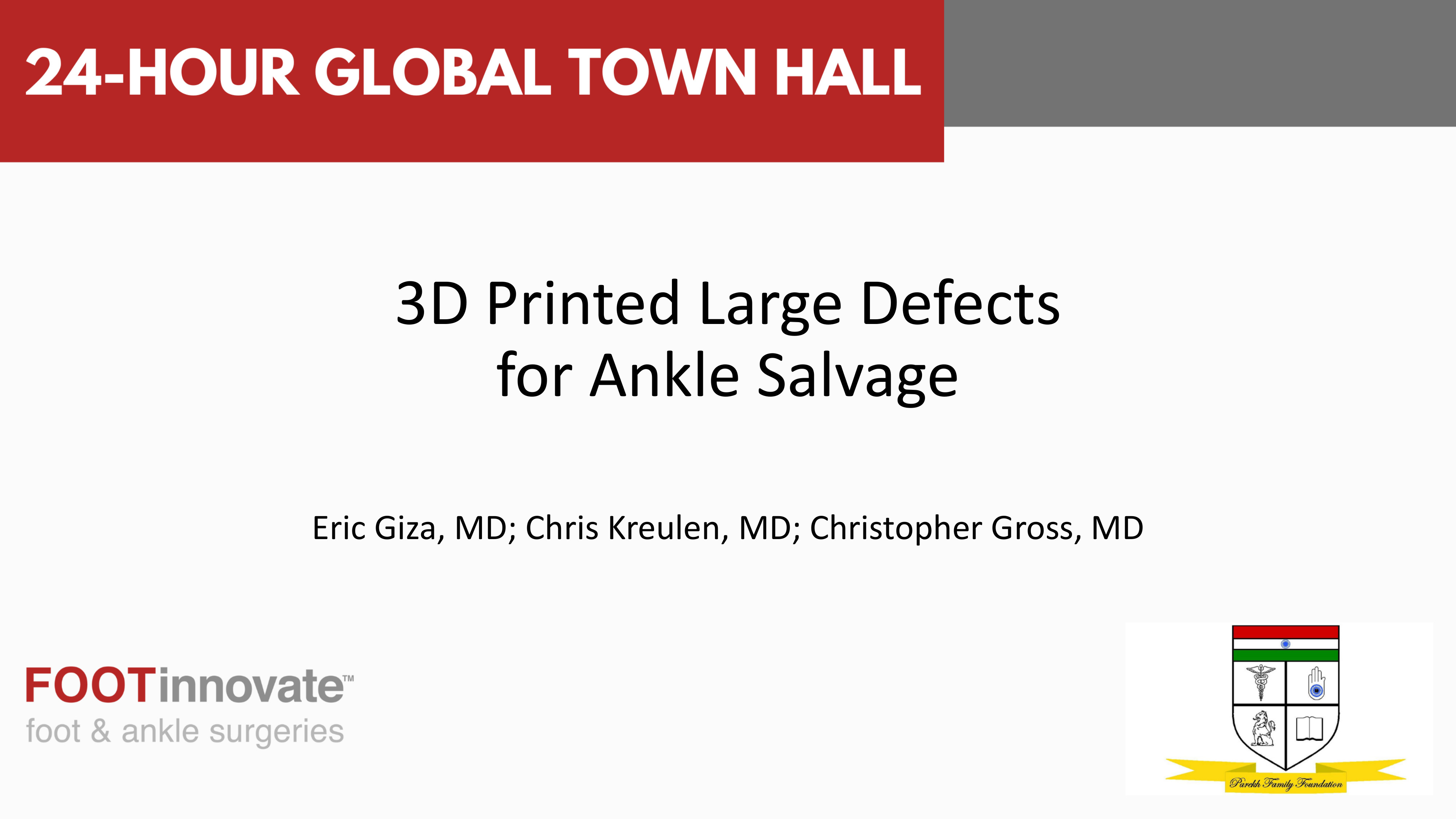 2024 Global Foot & Ankle Town Hall: 3D Printed Large Defects for Ankle Salvage