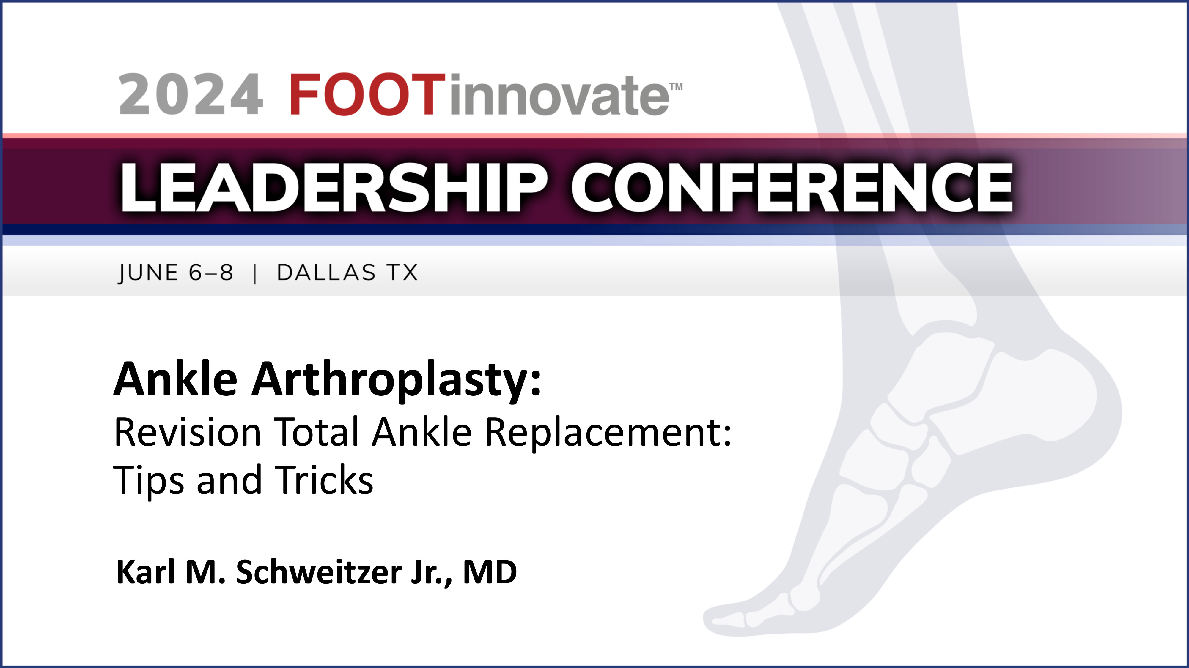 2024 FILC: Revision Total Ankle Replacement: Tips and Tricks