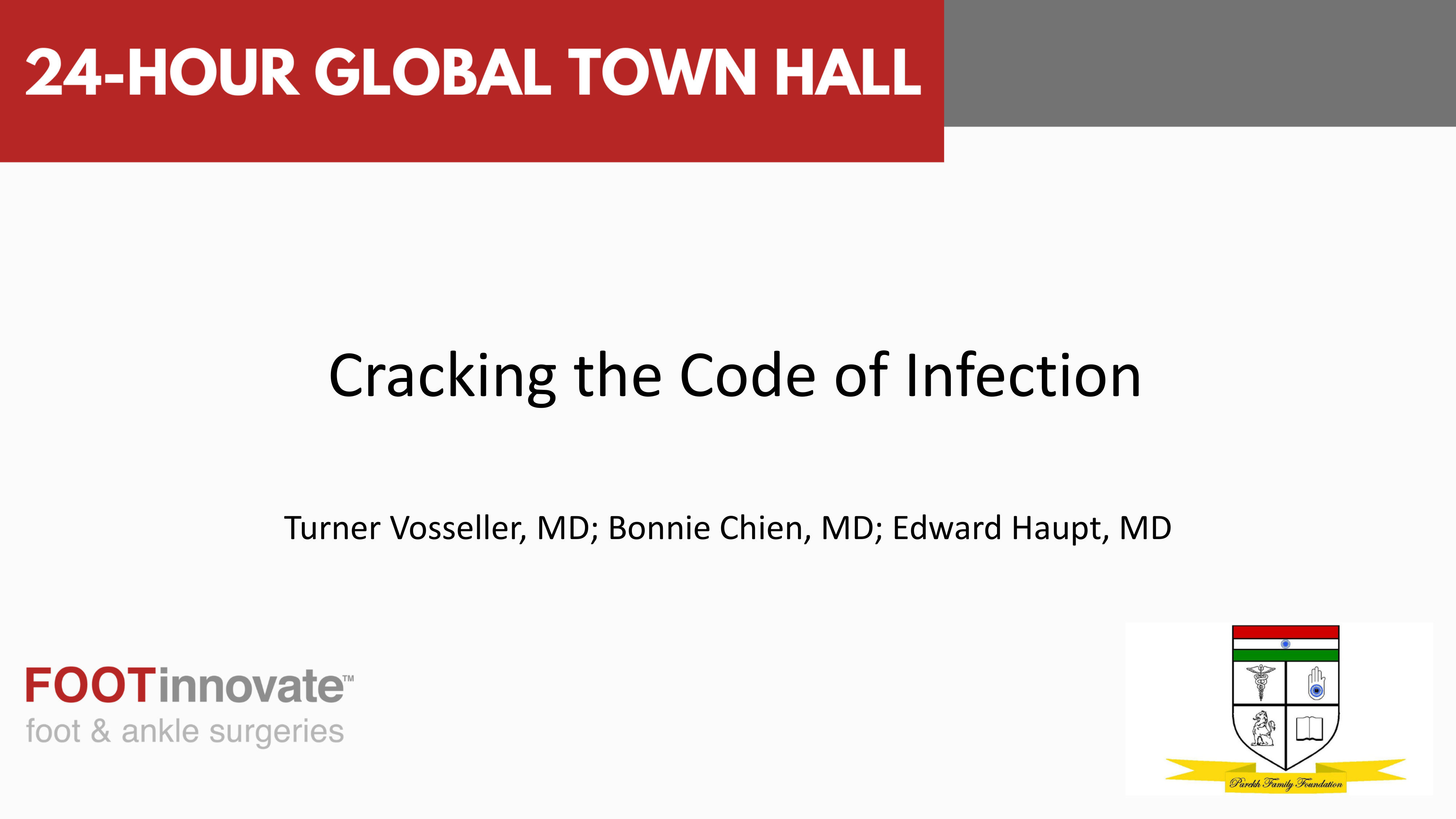 2024 Global Foot & Ankle Town Hall: Cracking the Code of Infection