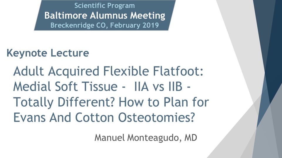 Baltimore Fellows Course 2019: Adult Acquired Flexible Flatfoot: Medial Soft Tissue-IIA vs IIB