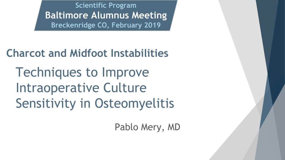 Baltimore Fellows Course 2019: Techniques to Improve Intraoperative Culture Sensitivity in Osteomyelitis