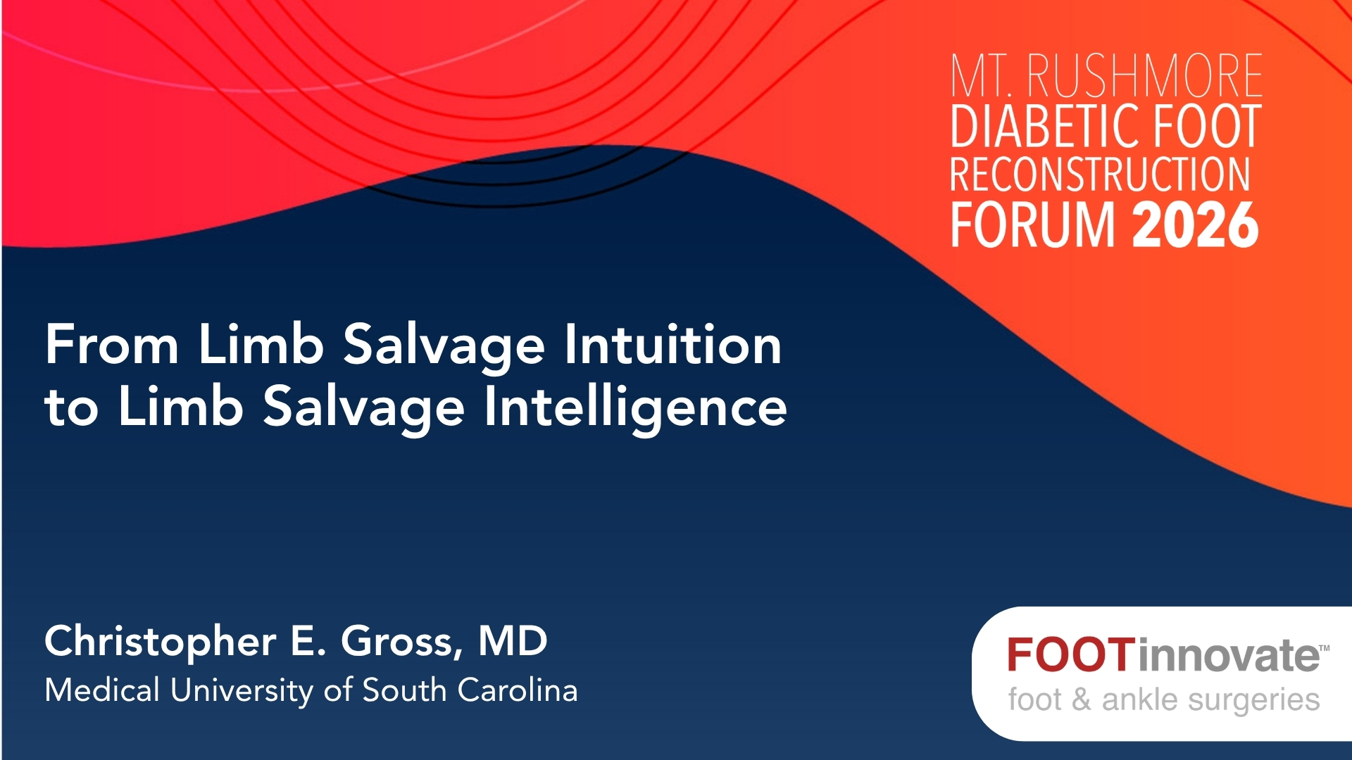 2026 Mt. Rushmore Diabetic Foot Reconstruction Forum: From Limb Salvage Intuition to Limb Salvage Intelligence