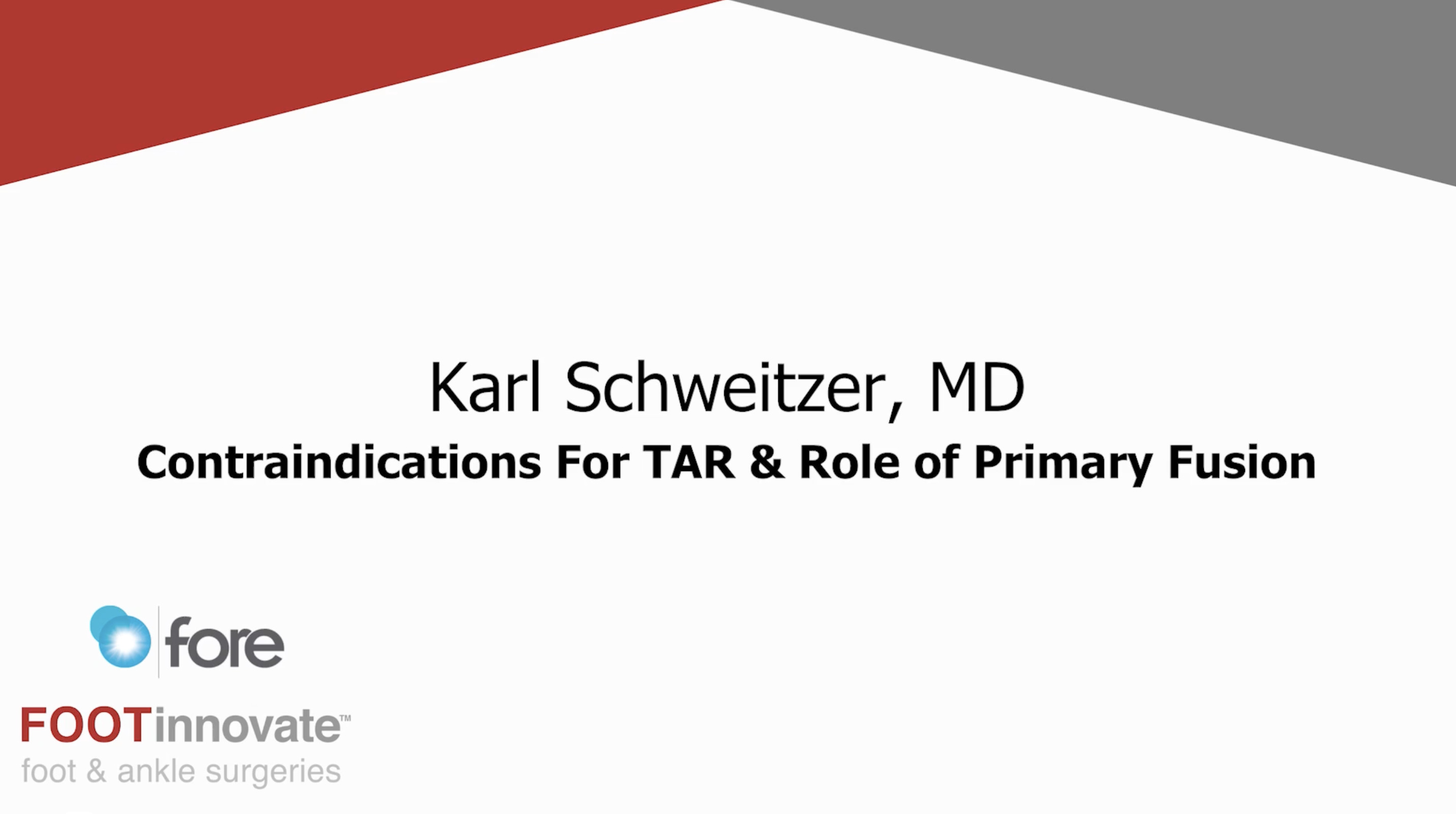FORE TAR Summit: Contraindications For TAR & Role of Primary Fusion