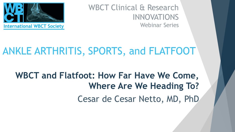 Int. WBCT Society: WBCT and Flatfoot: How Far Have We Come, Where Are We Heading To?