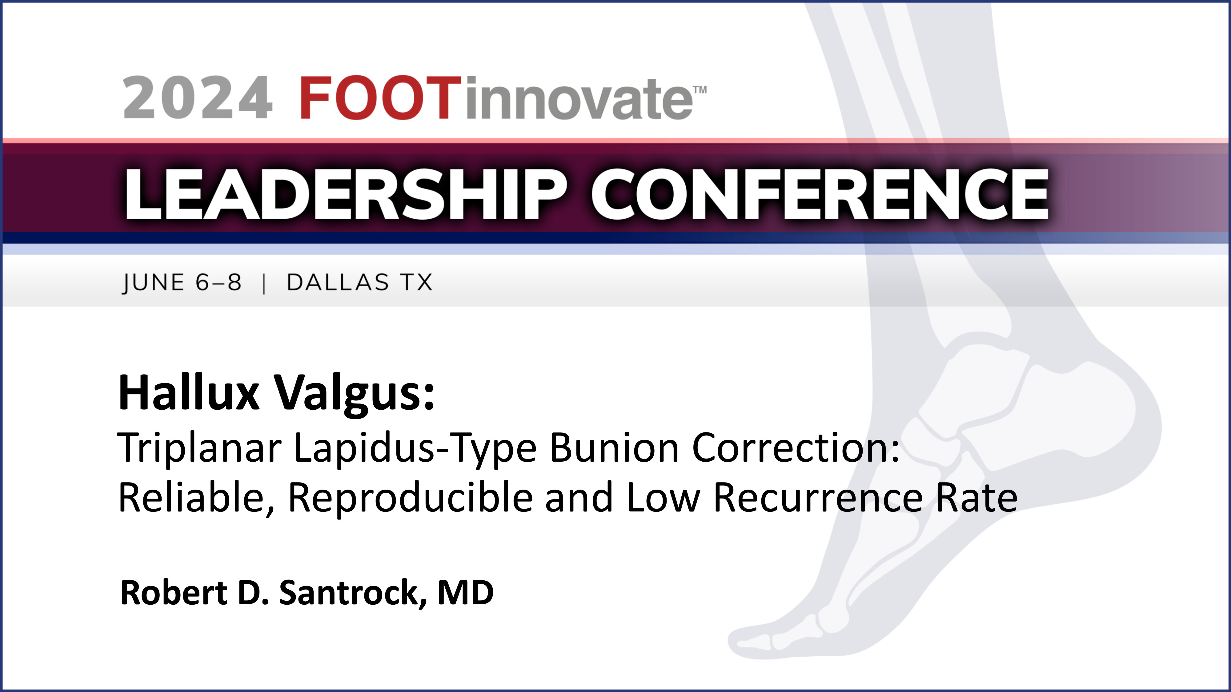 2024 FILC: Triplanar Lapidus-Type Bunion Correction: Reliable, Reproducible and Low Recurrence Rate