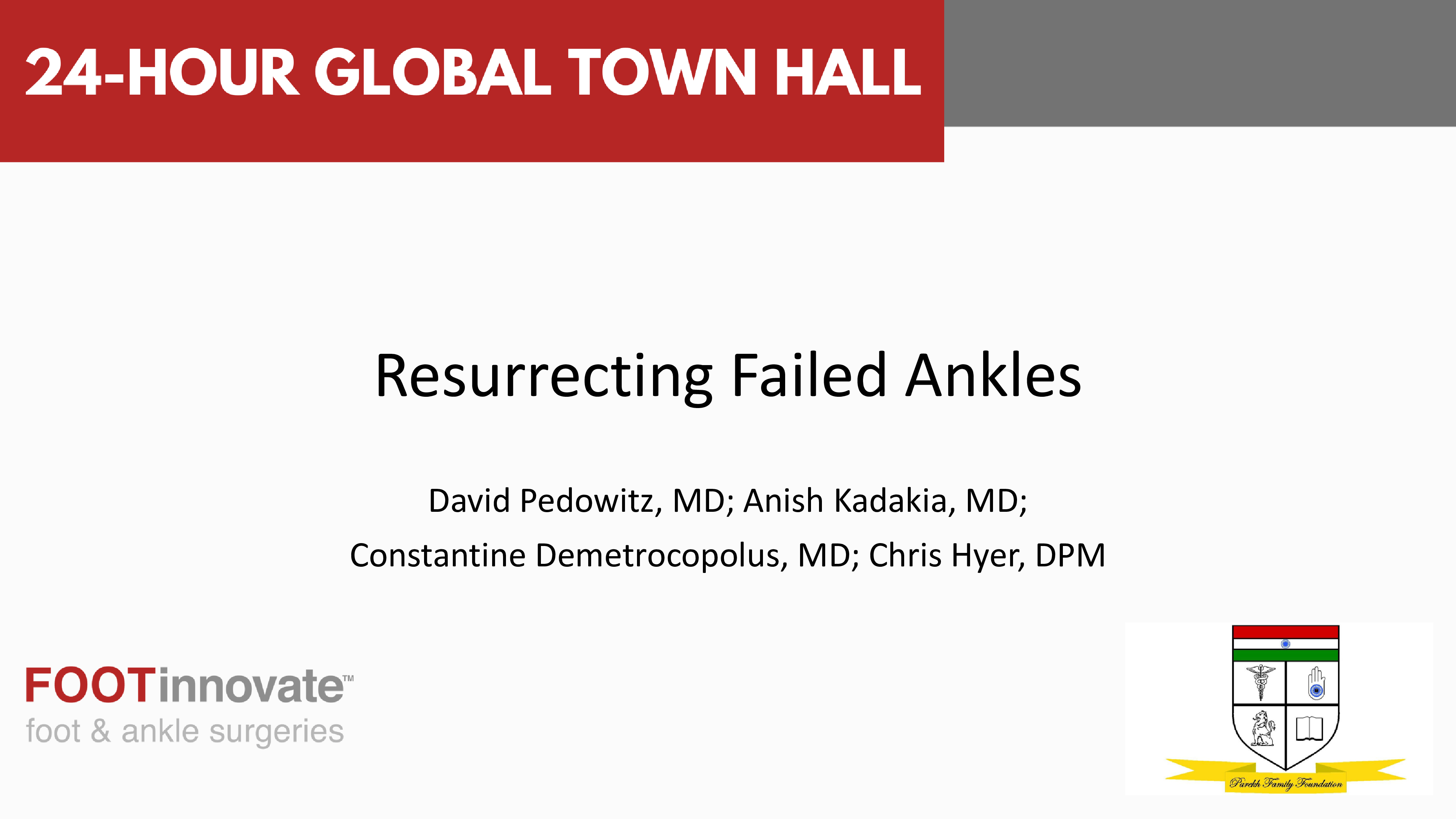 2024 Global Foot & Ankle Town Hall: Resurrecting Failed Ankles